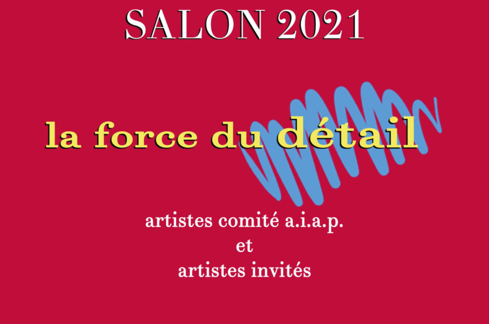 Salon AIAP 2021 : La force du détail
