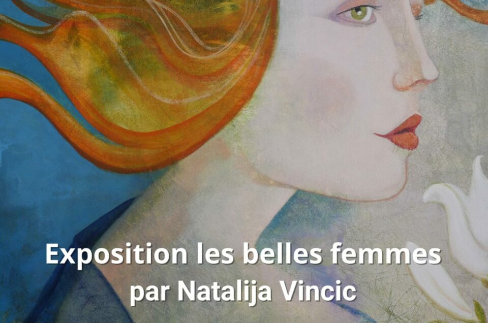 Exposition - "Les belles femmes de Natalija Vincic"