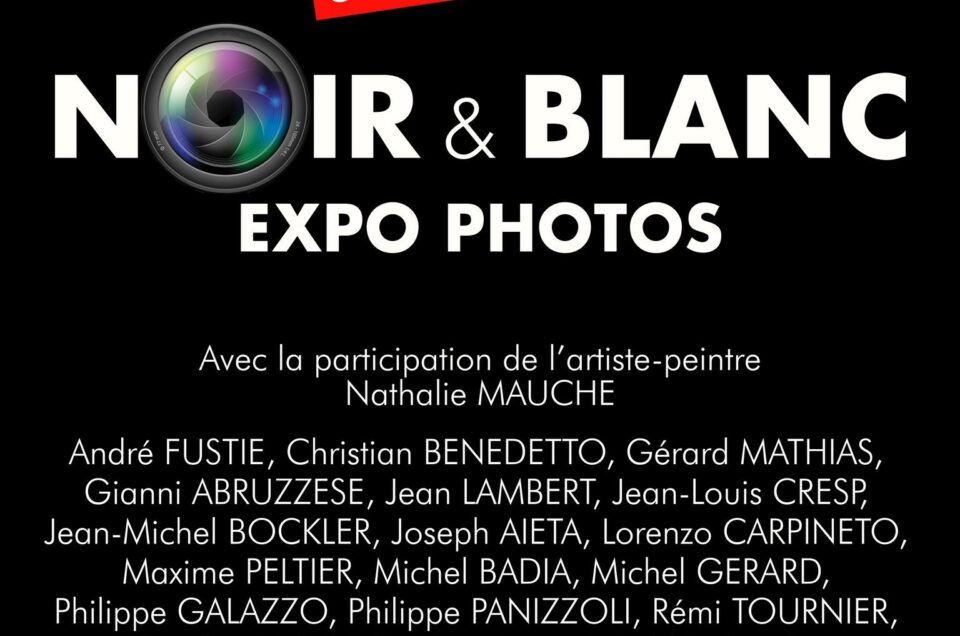Exposition de photos « NOIR & BLANC » du 19 au 28 mai 2023